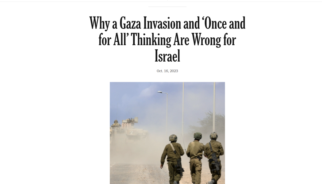 Φοβερή ανάλυση από αναλυτή των New York Times! Γιατί είναι λάθος η εισβολή του Ισραήλ στη Γάζα