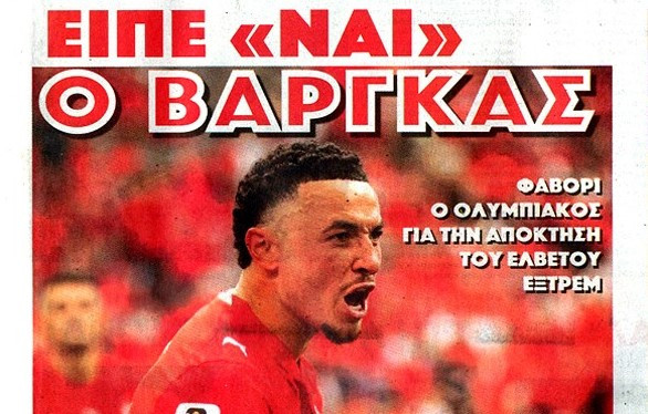Πρωτοσέλιδο ΦΩΣ: "Είπε το ναι ο Βάργκας στον Ολυμπιακό"!